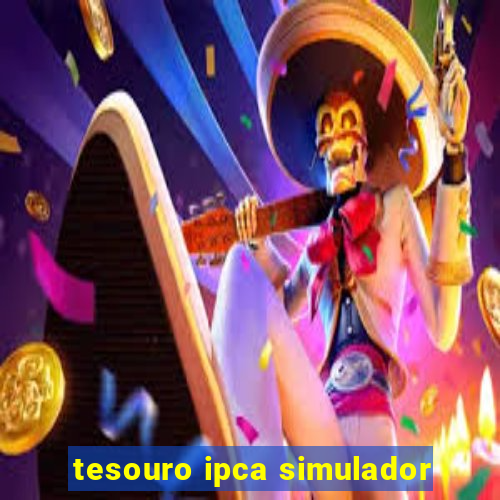 tesouro ipca simulador